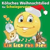  Kölsches Weihnachtslied für: Schwiegervater
