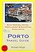 Produktbild Porto Travel Guide: Sightseeing, Hotel, Restaurant & Shopping Highlights