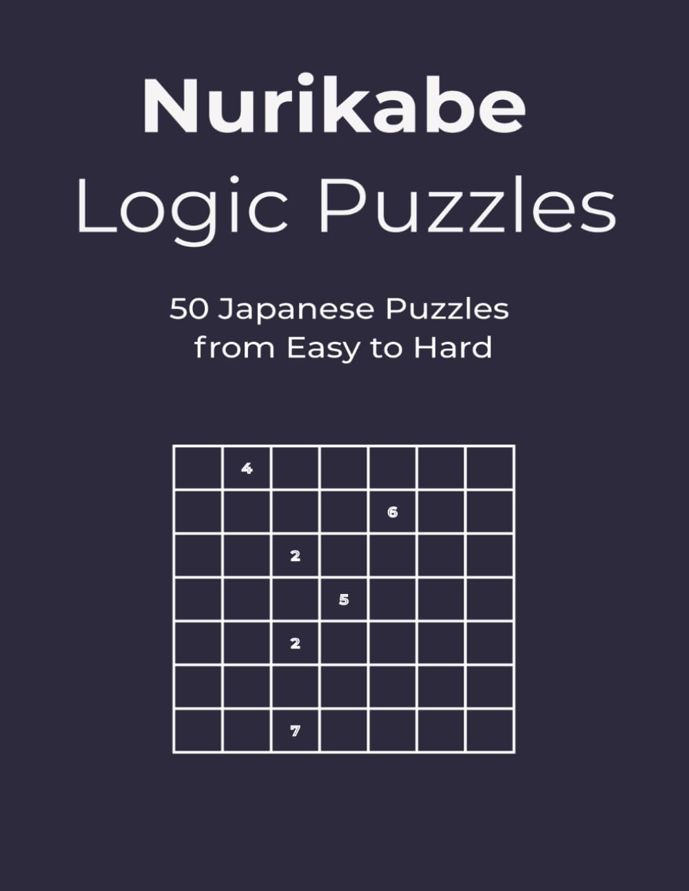 Nurikabe Logic Puzzles: 50 Japanese Puzzles from Easy to Hard