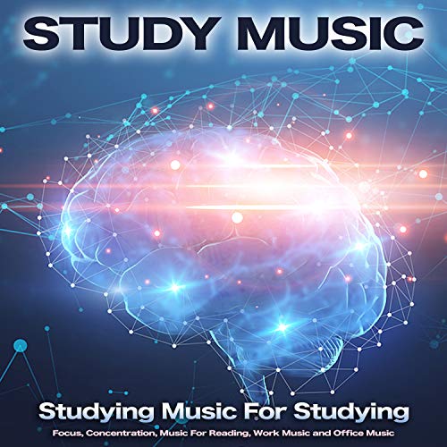 Play Study Music Studying Music For Studying, Focus, Concentration, Music For Reading, Work
