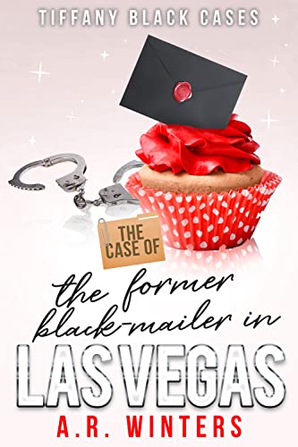 The Case of the Former Blackmailer in Las Vegas: A Cozy Tiffany Black Mystery book cover