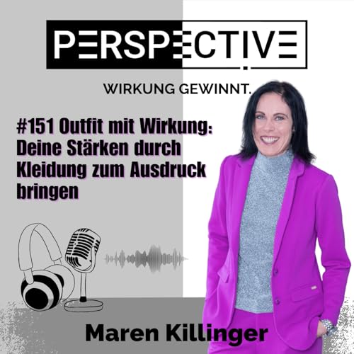 #151 Outfit mit Wirkung: Deine St&auml;rken durch Kleidung zum Ausdruck bringen