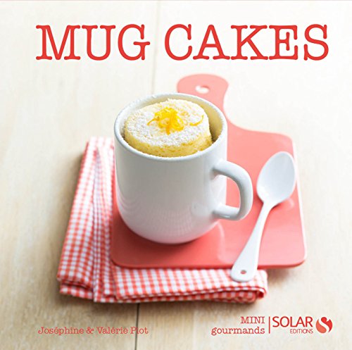 Mug cakes - Mini gourmands