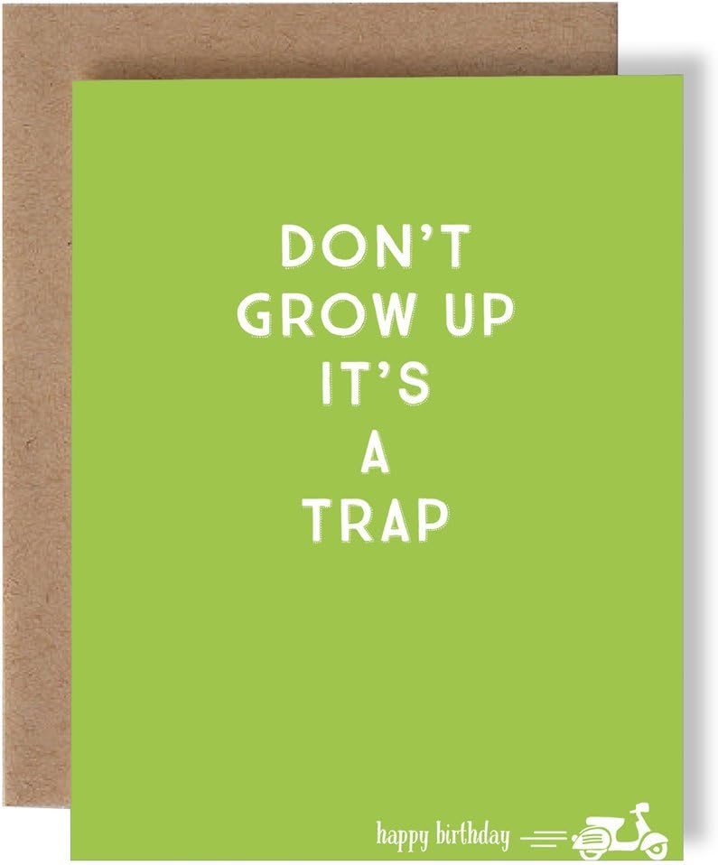 Don't Grow Up It's A Trap - Happy Birthday - Greeting Card by Skel Design