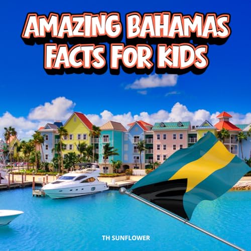 Amazing Bahamas Facts for Kids: A Fun Travel and Learning Book with Color Photos About the Caribbean, Swimming Pigs, Shipwrecks, Pirates, Nature, and ... Explorers (Amazing World Facts for Kids)