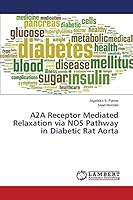 A2A Receptor Mediated Relaxation via NOS Pathway in Diabetic Rat Aorta 3659710512 Book Cover