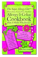 The Super Allergy Girl Cookbook; Gluten-free Casein-free Nut-free. 0979754208 Book Cover