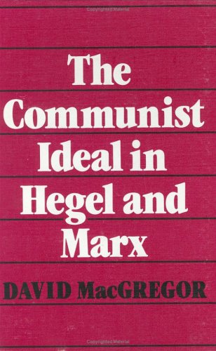 The Communist Ideal in Hegel and Marx