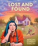 Lost and Found: A Compassionate Guide to Homeownership