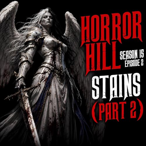 S15 Ep2: S15E02 - "Stains" (Part 2) - Horror Hill