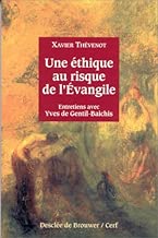 Download Une éthique au risque de l'Evangile : Entretiens avec Yves de Gentil-Baichis PDF