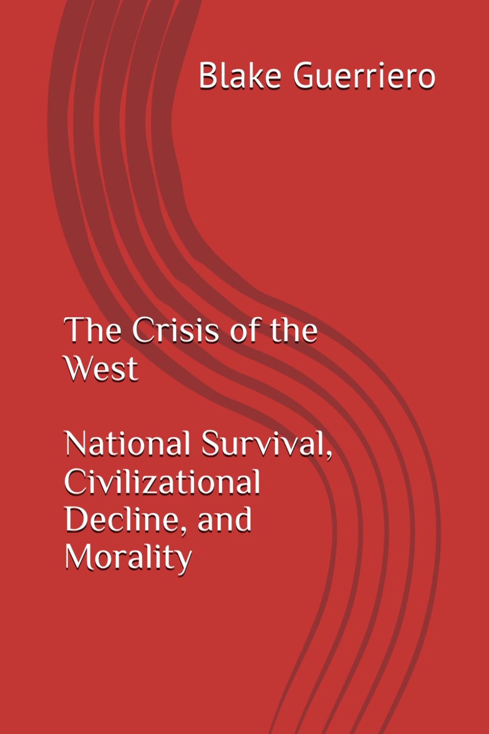 The Crisis of the West: National Survival, Civilizational Decline, and Morality