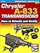 Chrysler A-833 Transmissions: How to Rebuild and Modify (Workbench How-to)