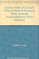 Castle-Hotels of Europe: Official Guide to Europe's Most Unusual Accomodations B00BAHHHL2 Book Cover