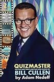 Quizmaster: The Life and Times and Fun and Games of Bill Cullen - Second Edition