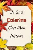 Je Suis Coraline Ç'est Mon Histoire: Magnifique carnet de notes Dans la couleur d'automne , pour ecrire ses rêves, et ses pensées, Un cadeau parfait pour les filles et les femmes / 6 x 9 - 110 pages