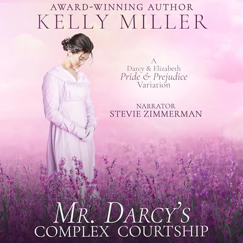 Mr. Darcy's Complex Courtship by Kelly Miller episode artwork