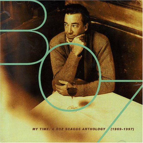 My Time - Anthology 1969 - 97 + Bonus Track - SCAGGS, BOZ: Amazon