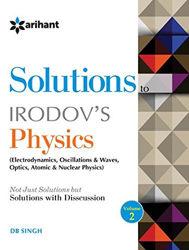Discussioin on IE Irodov's PROBLEMS IN GENERAL PHYSICS Disussion 2 (Electrodynamics, Oscillations & Sound, Optics & Modern Physics) Paperback