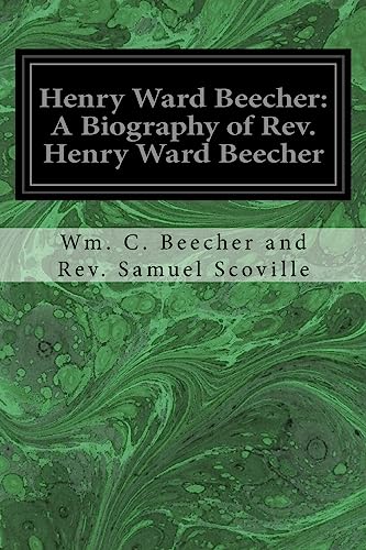 Henry Ward Beecher: A Biography of Rev. Henry Ward Beecher