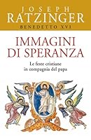 Immagini di speranza. Le feste cristiane in compagnia del papa 8821554767 Book Cover
