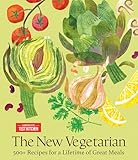 The New Vegetarian: 500+ Recipes for a Lifetime of Great Meals