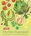 The New Vegetarian: 500+ Recipes for a Lifetime of Great Meals