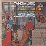  Ulsamer Collegium, Ensemble Eduard Melkus - Tanzmusik von der Renaissance bis zum Biedermeier - Archiv Produktion - 2723 051