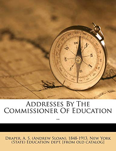 Addresses by the Commissioner of Education ..