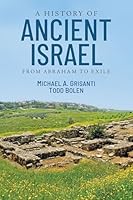 A History of Ancient Israel: From Abraham to Exile 031025907X Book Cover