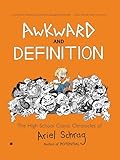 Awkward and Definition: The High School Comic Chronicles of Ariel Schrag (High School Chronicles of Ariel Schrag)