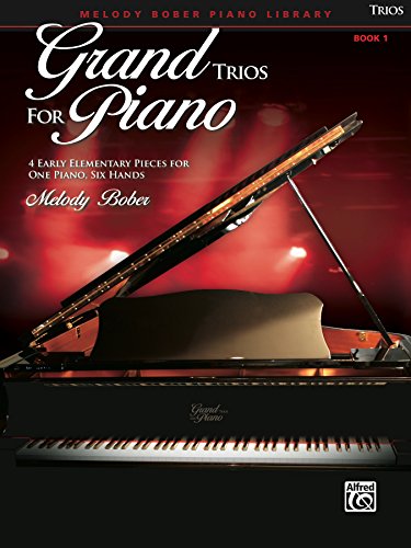  Grand Trios for Piano, Book 1: 4 Early Elementary Pieces for One Piano, Six Hands (English Edition)
