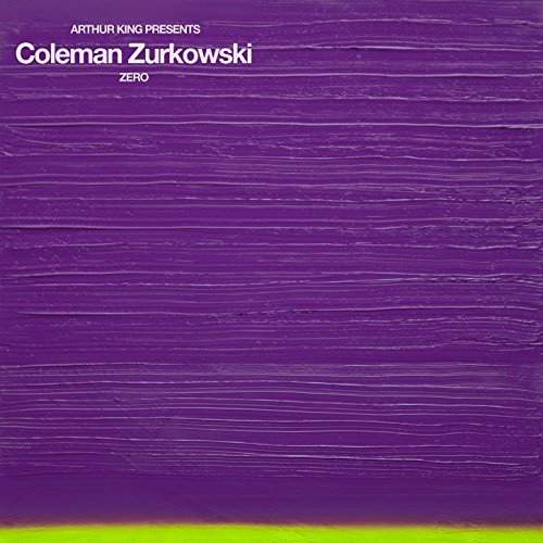Arthur King Presents Coleman Zurkowski ZERO Coleman