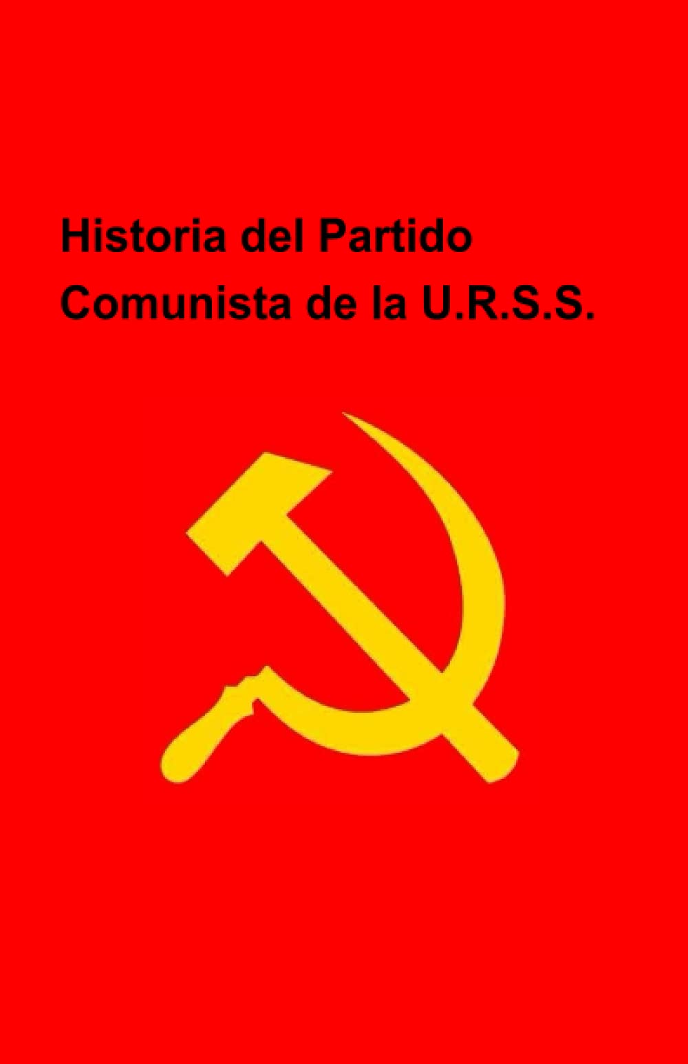 Historia del Partido Comunista de la U.R.S.S. (Spanish Edition)