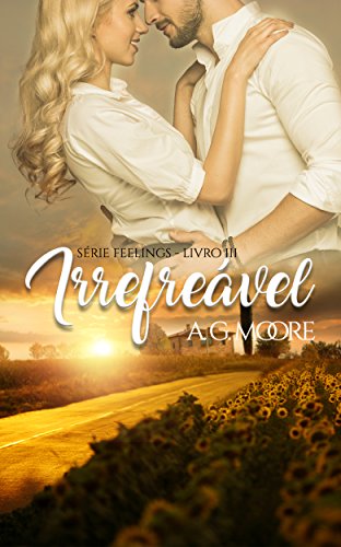 Irrefreável (feelings Livro 3)