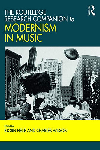 The Routledge Research Companion to Modernism in Music (Routledge Music Companions)      1st Edition, Kindle Edition