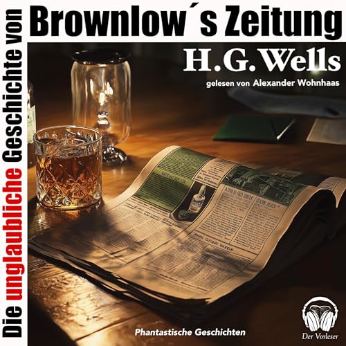H. G. Wells's Die unglaubliche Geschichte von Brownlow's Zeitung episode artwork