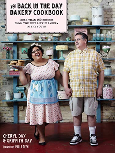 The Back in the Day Bakery Cookbook: More than 100 Recipes from the Best Litte Bakery in the South