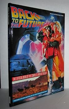 Hardcover Back To the Future: The Official Book of the Complete Movie Trilogy Book