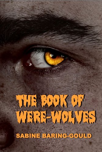 The Book of Were-Wolves being an account of a terrible superstition (Illustrated) (English Edition)