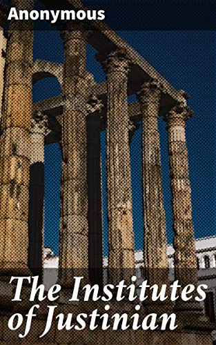 The Institutes of Justinian (English Edition) PDF Ebook En Ligne