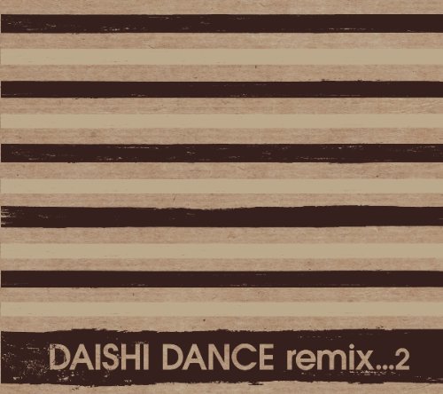 Amazon.co.jp: DAISHI DANCE remix2 - DAISHI DANCE(MIX): ミュージック