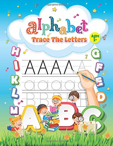 Alphabet Trace The Letters: Letters And Word Tracing Notebook For Kindergarten And Preschool Kids Learning To Write Read And Colouring – Letter Tracing Book