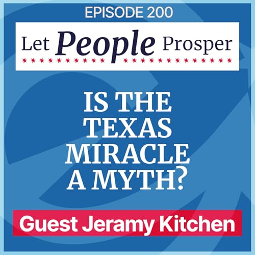 Is the Texas Miracle a Myth with Jeramy Kitchen | LPP 200