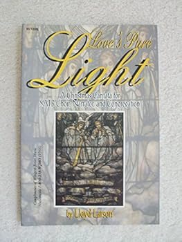 Unknown Binding Love's Pure Light: A Christmas Cantata for Choir,Narrators,Cong Book