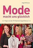  Mode macht uns glücklich: Tipps von der TV-Stylistin Inga Dröszus