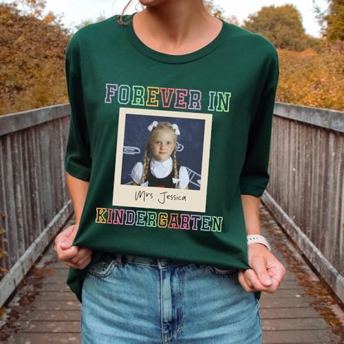 Custom Forever in Kindergarten Shirt - Cute Kindergarten Team Shirt, Personalized Teacher Picture T- Shirt, Teacher Appreciation Gift White2
