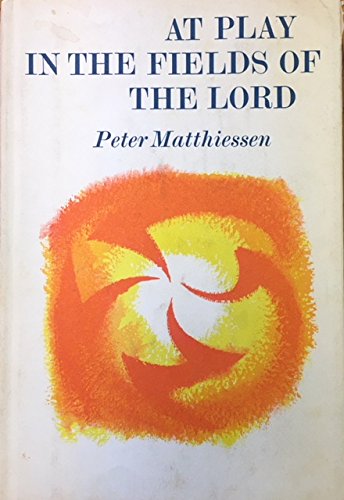 AT PLAY IN THE FIELDS OF THE LORD B00A8LFVRI Book Cover