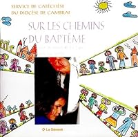 Sur les chemins du baptême 4 à 7 ans (Hors-collection) 228373021X Book Cover