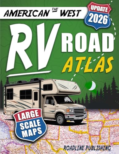 The American West RV Road Atlas: Discover the Most Scenic Routes, Campgrounds & Hidden Gems Across The Iconic Western States — Easy-to-Read Maps for a Safer, Easier & More Memorable RV Adventure.